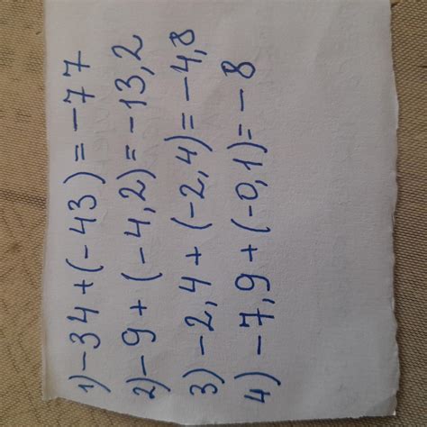 1) -34 + (-43); 2) -9+(-4, 2) ; 3) - 2,4 + (-2, 4) ; 4) -7, 9+( - 0 , 1 ...