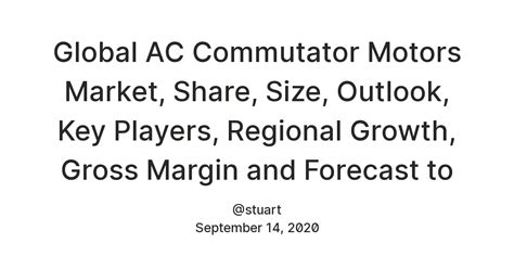 Global AC Commutator Motors Market, Share, Size, Outlook, Key Players ...