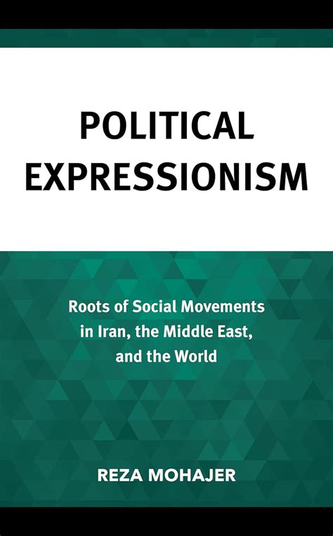 Buy Political Expressionism: Roots of Social Movements in Iran, the ...
