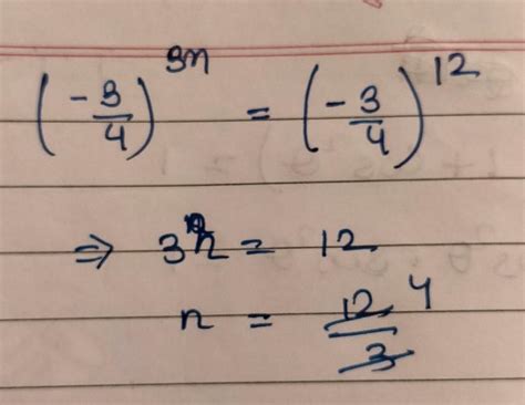 If (-3/4)³ⁿ = (-3/4)¹² ,then x equals to _________ 43-4-3The person who ...