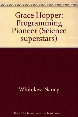 Grace Hopper: Programming Pioneer (Science superstars) : Whitelaw ...