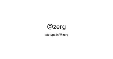 @zerg — Teletype