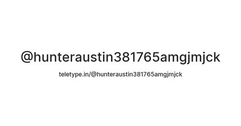@hunteraustin381765amgjmjck — Teletype