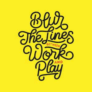 blur the lines between work and play sticker poster|Motivational Poster ...
