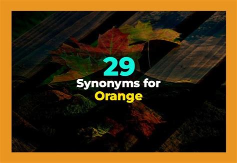 29 Other Ways to Say ORANGE (Synonyms with Examples)
