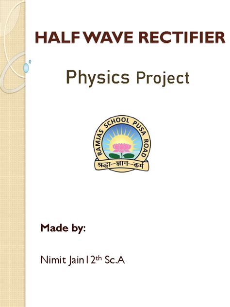 Half Wave Rectifier Project by Nimit Jain - Physics Review - Studocu