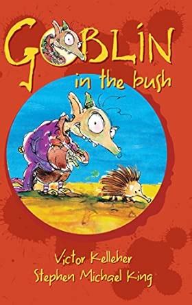 Goblin in the Bush (Gibblewort the Goblin) : Kelleher, Victor, King ...