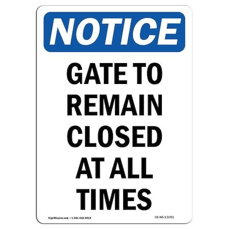 Signmission OSHA Notice, 5" Height, Gate To Remain Closed At All Times ...