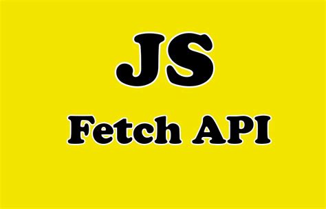 Image result for Fetch API JavaScript Example