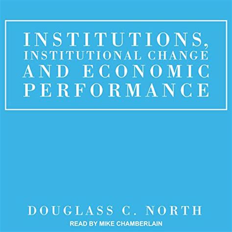 Institutions, Institutional Change and Economic Performance (Audio ...