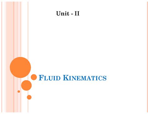 Fluid kinematics - FLUID KINEMATICS Unit - II FLUID KINEMATICS It deals ...