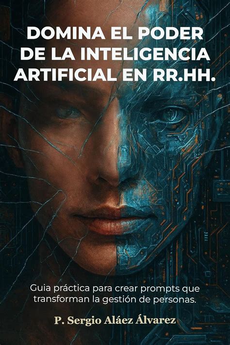 DOMINA EL PODER DE LA INTELIGENCIA ARTIFICIAL EN RR.HH.: Guía práctica ...