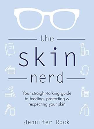 The Skin Nerd: Your straight-talking guide to feeding, protecting and ...
