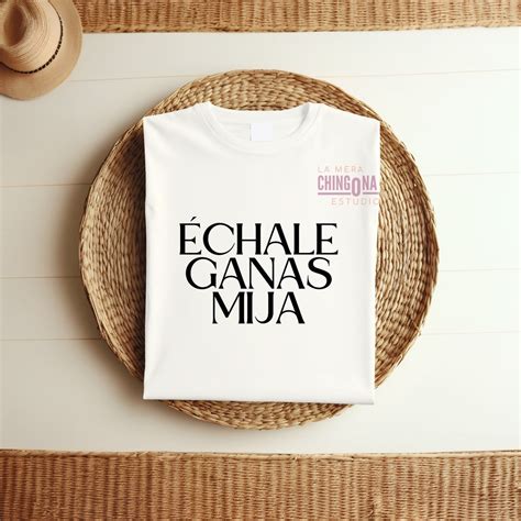 Mija Échale Ganas SVG Proud Latina SVG Echale Ganas Mija Always ...