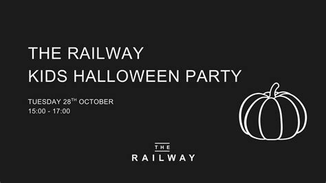 🚂🎃 KIDS HALLOWEEN PARTY AT THE RAILWAY 🎃🚂, The Railway, Dukestown Road ...
