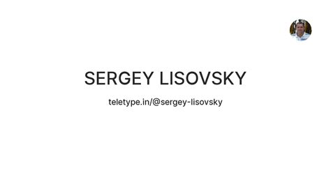 SERGEY LISOVSKY — Teletype