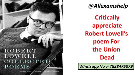 Critically appreciate Robert Lowell’s poem For the Union Dead
