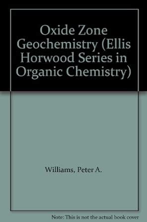 Buy Oxide Zone Geochemistry (Ellis Horwood Series in Inorganic ...