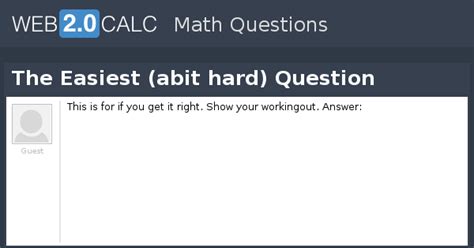 View question - The Easiest (abit hard) Question