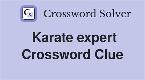 Karate expert - Crossword Clue Answers - Crossword Solver
