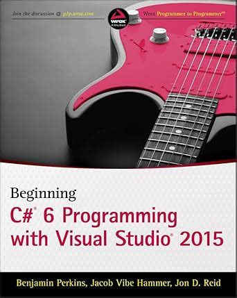 Beginning C# 6 Programming with Visual Studio 2015 eBook : Perkins ...