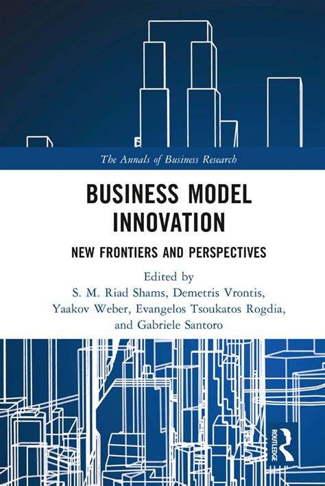 Business Model Innovation: New Frontiers and Perspectives (The Annals ...