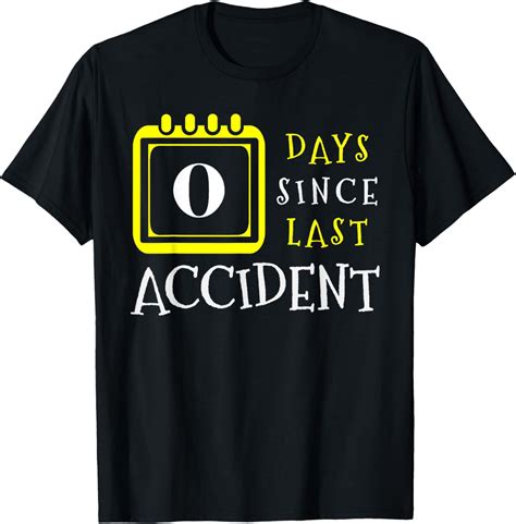 0 Days Since Last Accident T-Shirt - Walmart.com