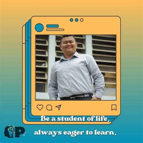 How to be a perpetual student in life | Paolo A. Ortega posted on the ...