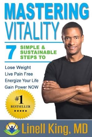 Mastering Vitality: 7 Simple & Sustainable Steps eBook : King MD ...