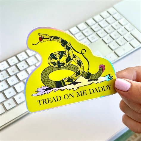 Tread on Me Daddy / Funny Adult Vibrant Holographic Sticker - Etsy