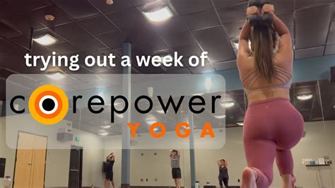 COREPOWER YOGA FREE WEEK | trying out sculpt, strength x, and more ...
