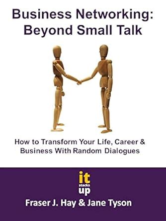 Business Networking: Beyond Small Talk eBook : Hay, Fraser J., Tyson ...