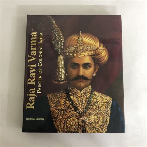 Raja Ravi Varma: Painter of Colonial India by Rupika Chawla (2010 ...