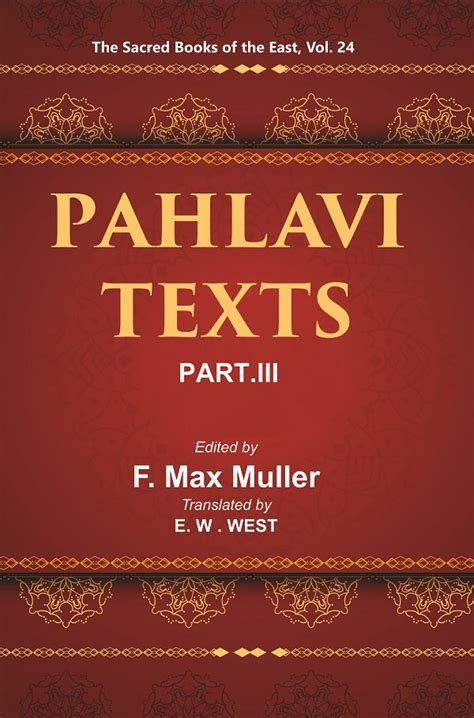 The Sacred Books of the East (PAHLAVI TEXTS, PART-III: DINA-I MAINOG-I ...