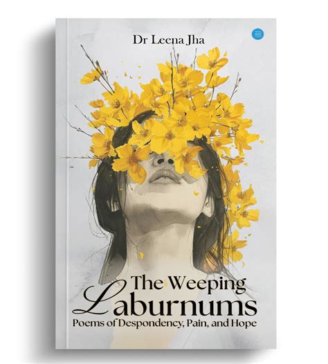 Buy The Weeping Laburnums-Poems of Despondency, Pain, and Hope Book ...