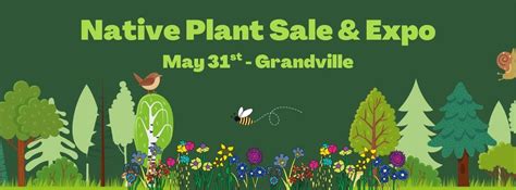 Native Plant Sale & Expo, 4055 Maple St SW, Grandville, MI 49418-1261 ...