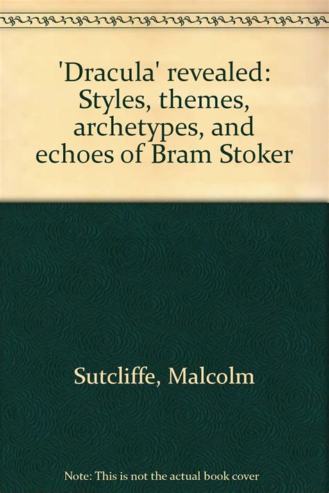 'Dracula' revealed: Styles, themes, archetypes, and echoes of Bram ...