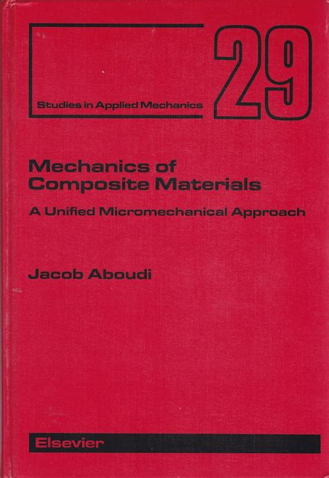 Mechanics of Composite Materials: A Unified Micromechanical Approach ...
