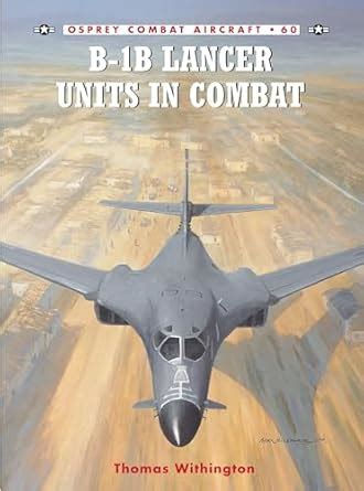 B-1B Lancer Units in Combat (Combat Aircraft Book 60) eBook ...