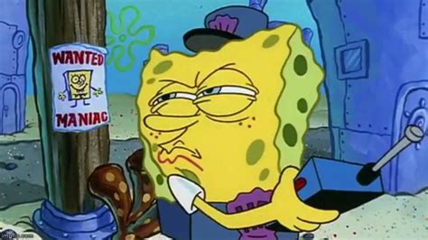 Spongebob Wanted Maniac - Imgflip