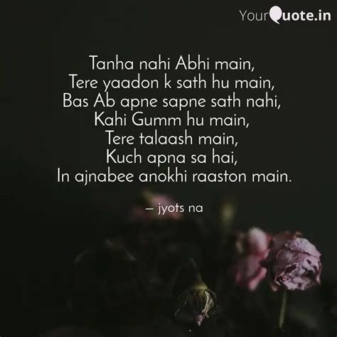 Tanha nahi Abhi main, Te... | Quotes & Writings by jyots na | YourQuote