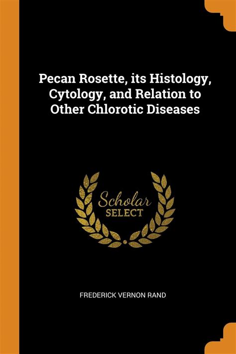 Buy Pecan Rosette, its Histology, Cytology, and Relation to Other ...