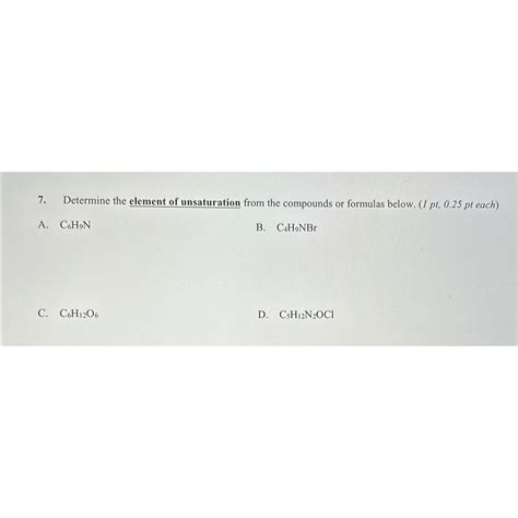 Solved Determine the element of unsaturation from the | Chegg.com