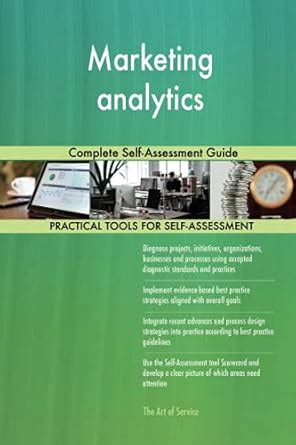 Marketing analytics Complete Self-Assessment Guide : Blokdyk, Gerardus ...