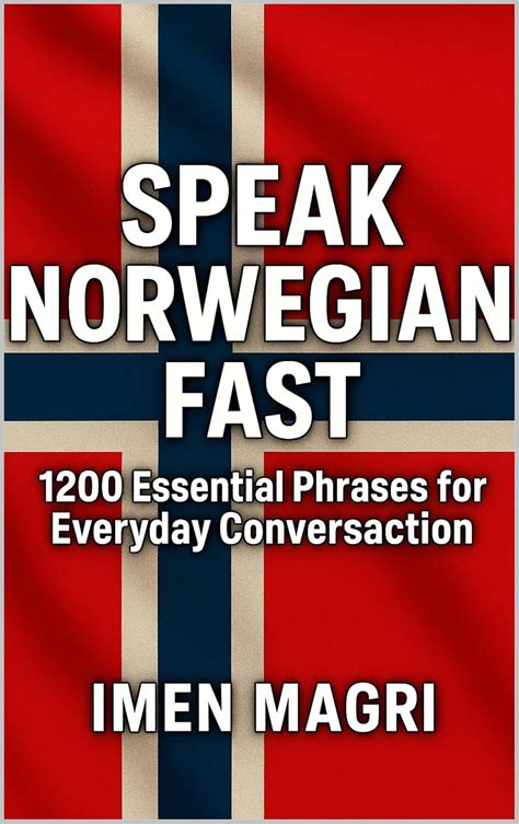 Speak Norwegian Fast: 1200 Essential Phrases for Everyday Conversation ...