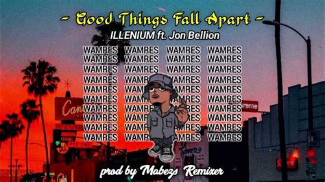 Slow Reggae Remix _-_ Good Things Fall Apart ( ILLENIUM ft Jon Bellion ...