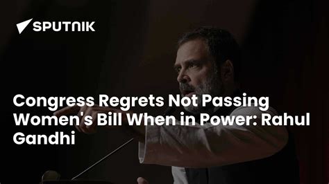 Congress Regrets Not Passing Women's Bill When in Power: Rahul Gandhi ...