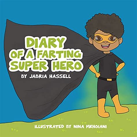 Diary of a Farting Superhero eBook : Hassell, Jabria , Mkhoiani, Nina ...
