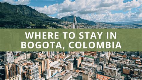 Where to Stay in Bogota, Colombia: The Best Neighborhoods