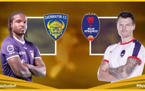 Chennaiyin FC face Delhi Dynamos FC
